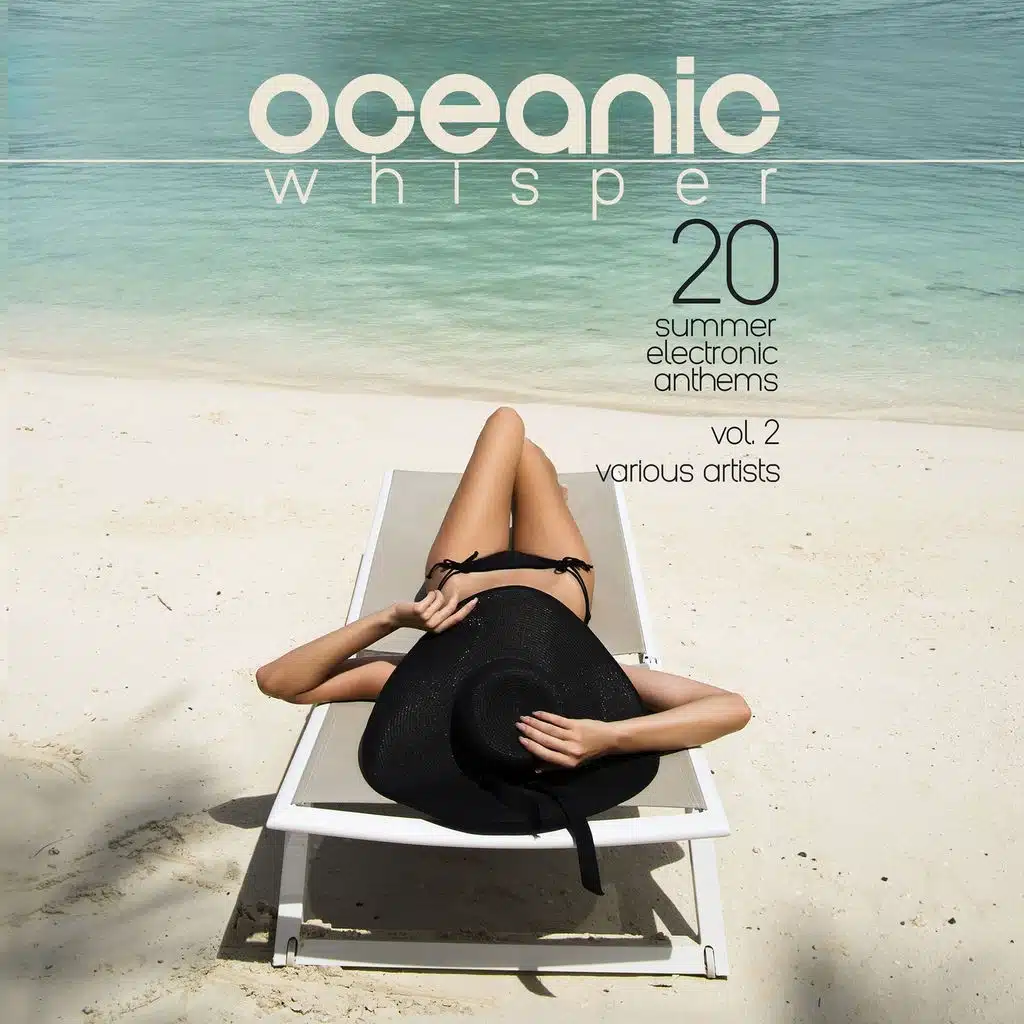 Oceanic Whisper (20 Summer Electronic Anthems), Vol. 2