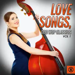 Love Songs: Doo Wop Classics, Vol. 1