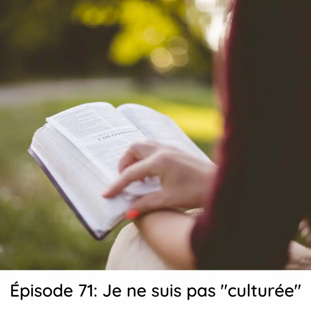 Épisode 71: je ne suis pas "culturée"