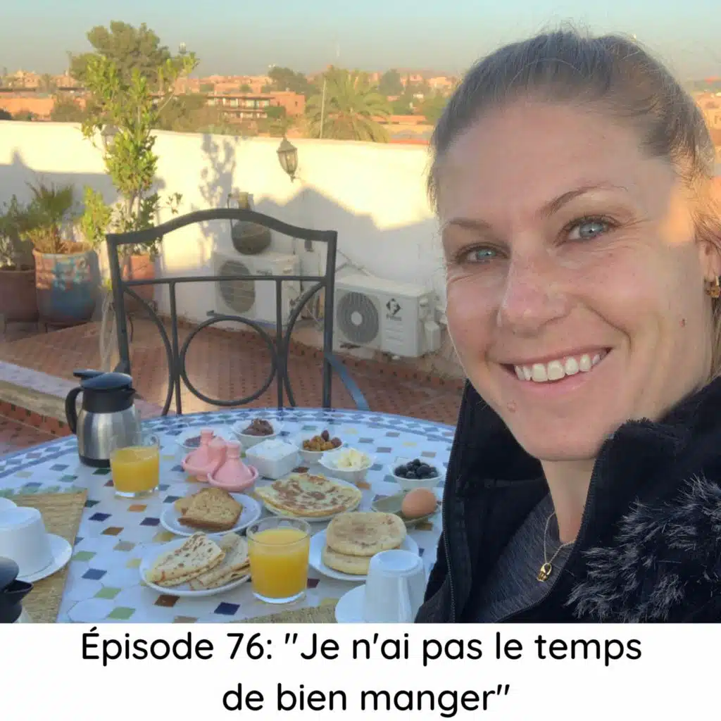 Épisode 76: "Je n'ai pas le temps de bien manger"