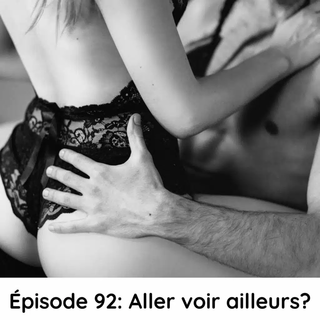 Épisode 92: Aller voir ailleurs?