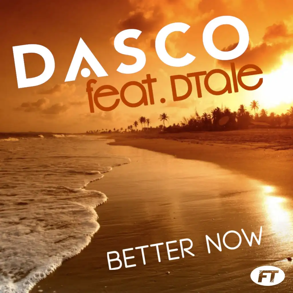 Better Now (Radio Edit) [ft. DTale]