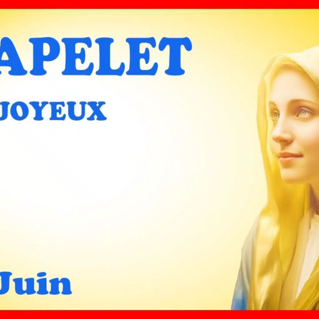 CHAPELET 🙏 Samedi 15 Juin - Mystères Joyeux