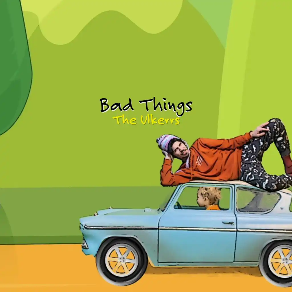 Bad Things