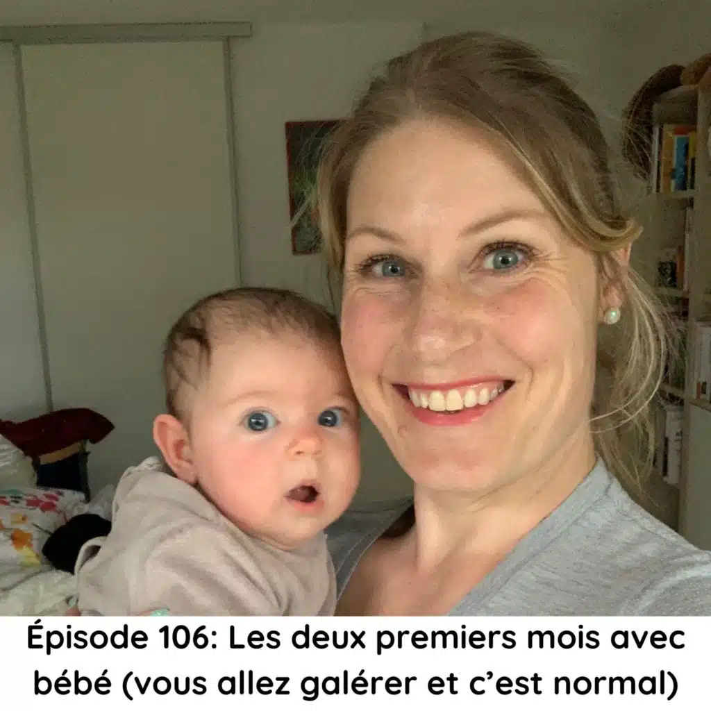 Épisode 106: les deux premiers mois avec bébé (vous allez galérer et c'est normal)