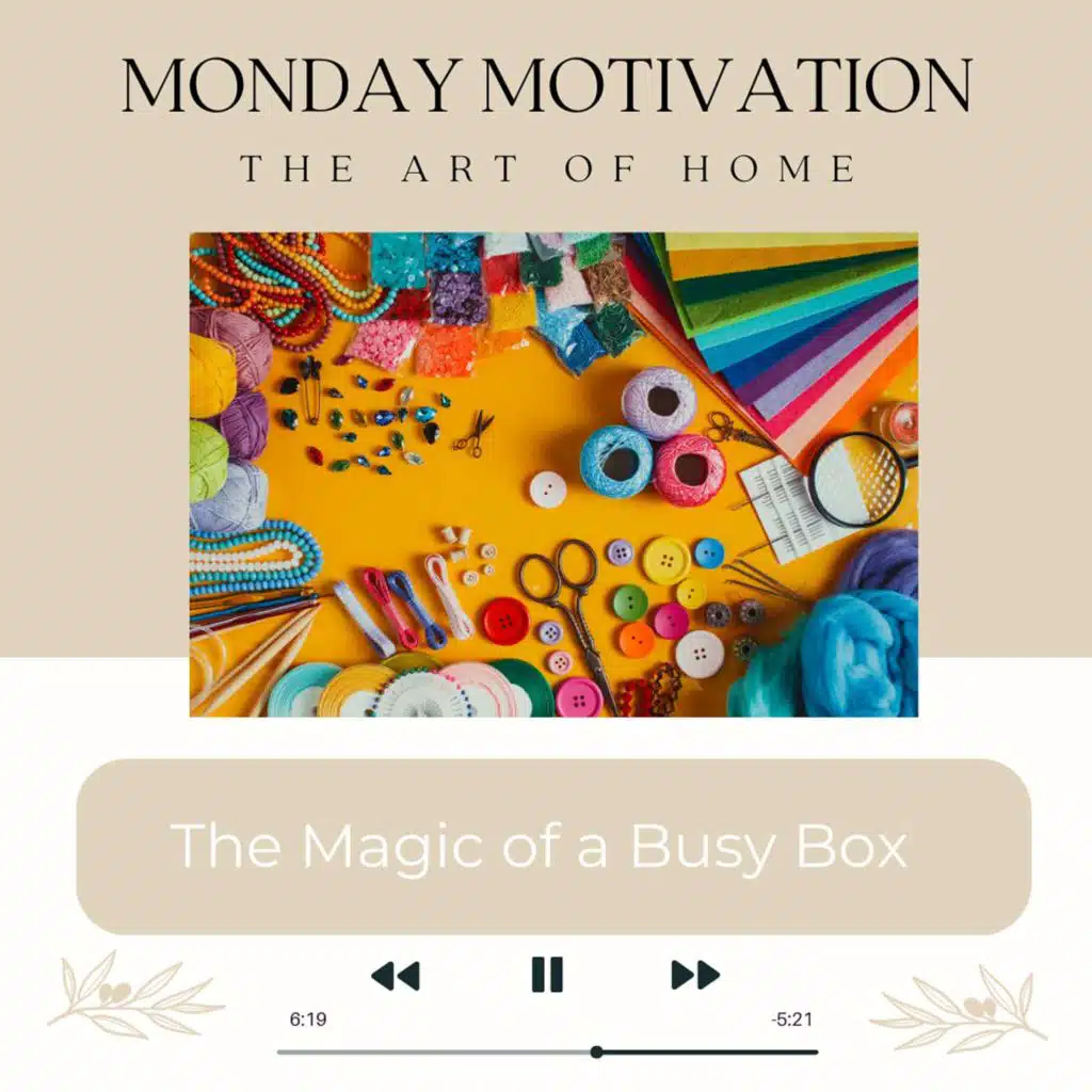 Monday Motivation #2 | The Magic of a Busy Box