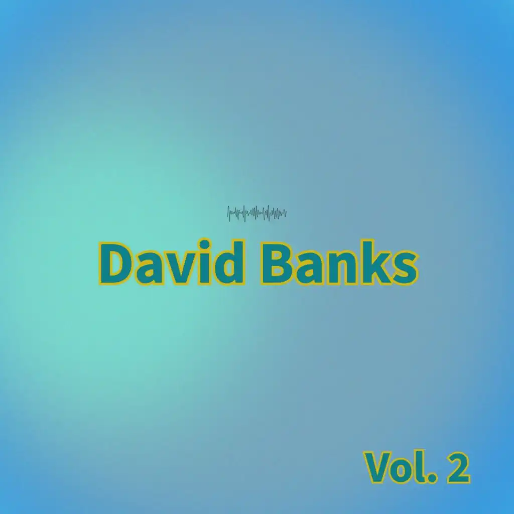 David Banks, Vol. 2