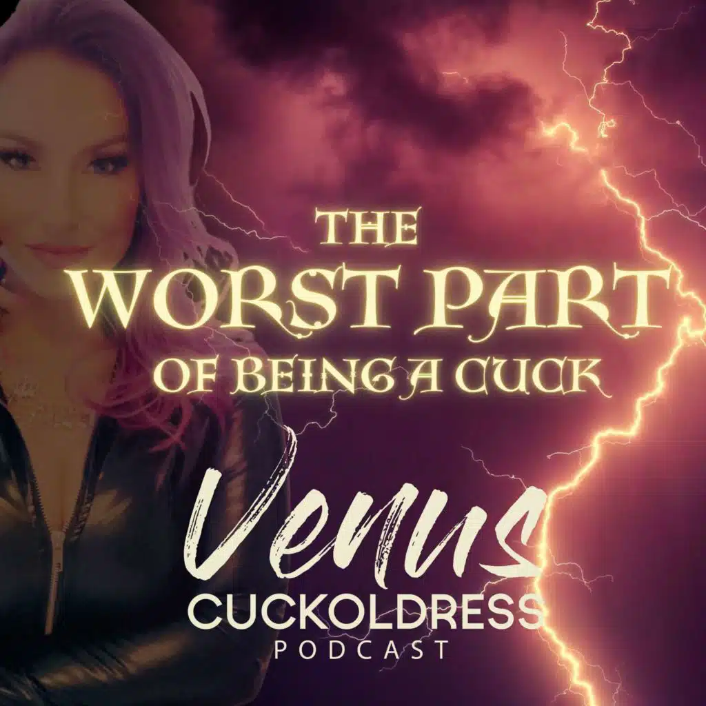 The Worst Part of Being a Cuck