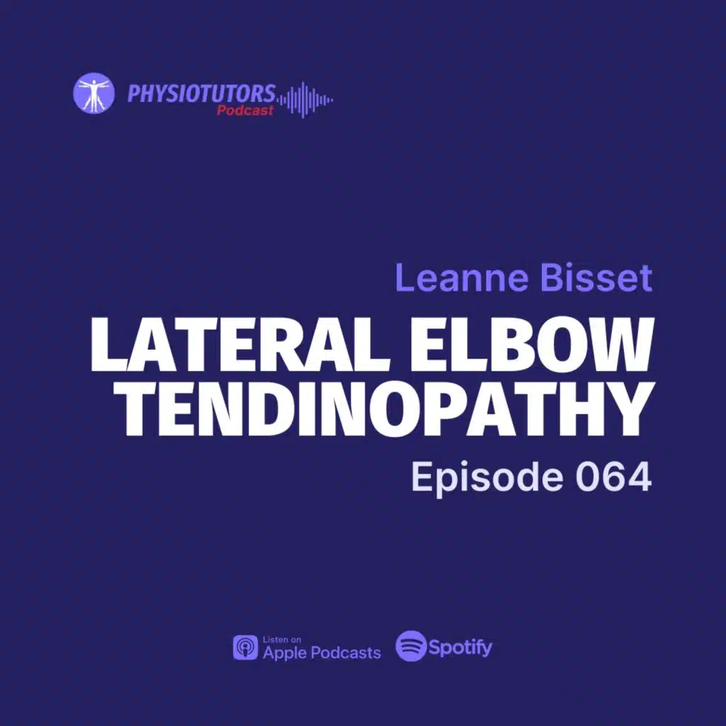 Ep. 064 | Beyond Tennis Elbow - A Deep Dive into Lateral Elbow Tendinopathy | Leanne Bisset