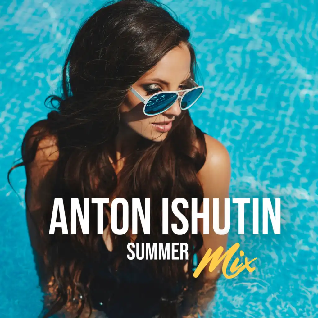 Anton Ishutin Summer Hits