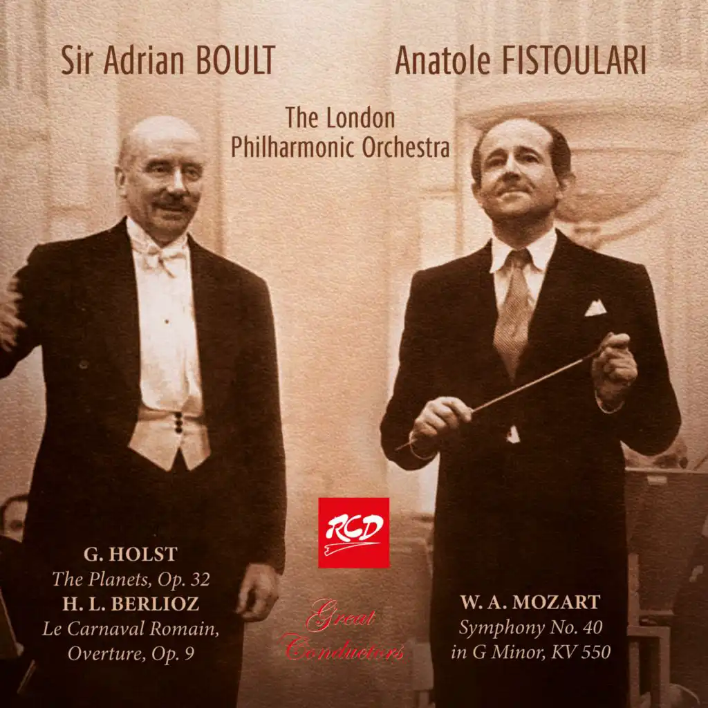 Boult & Fistoulari (conductors): HOLST - The Planets, Op. 32 / BERLIOZ - Le Carnaval Romain, Op. 9 / MOZART - Symphony No. 40 [feat. Fistoulari, Anatol, The London Philharmonic Orchestra, The Boys’ Choir of the Moscow State Choral College, The State Academic Russian Chorus & Sveshnikov, Alexander]