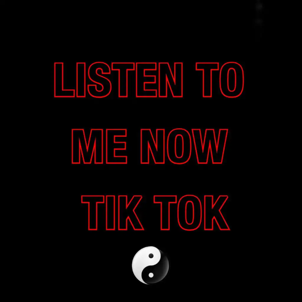 Listen To Me Now Tik Tok (feat. Sensei D)