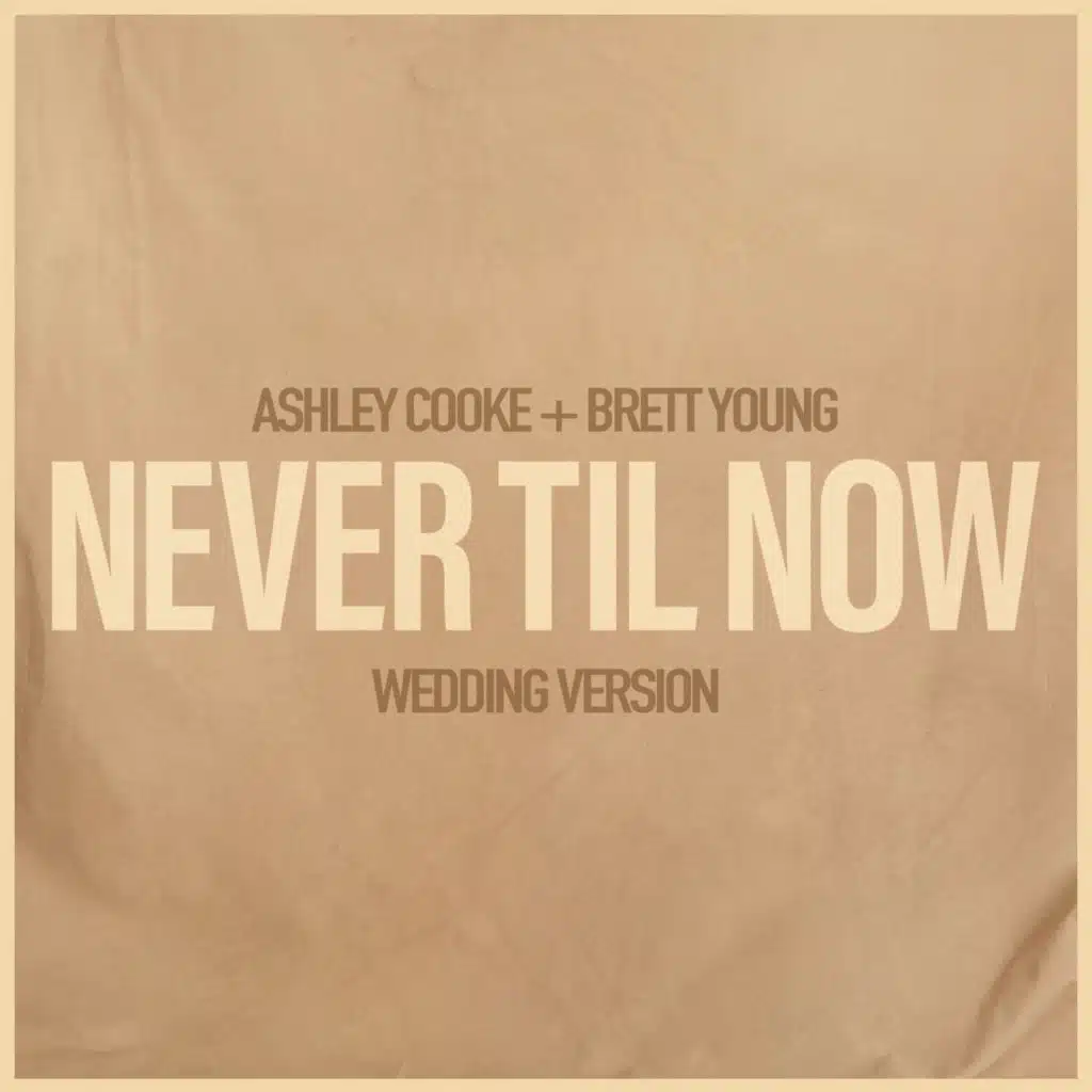 Never Til Now (Wedding Version)