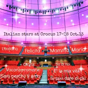 Italian Stars at Crocus (17-18 October 2013: Best Italian Hits in Russia)