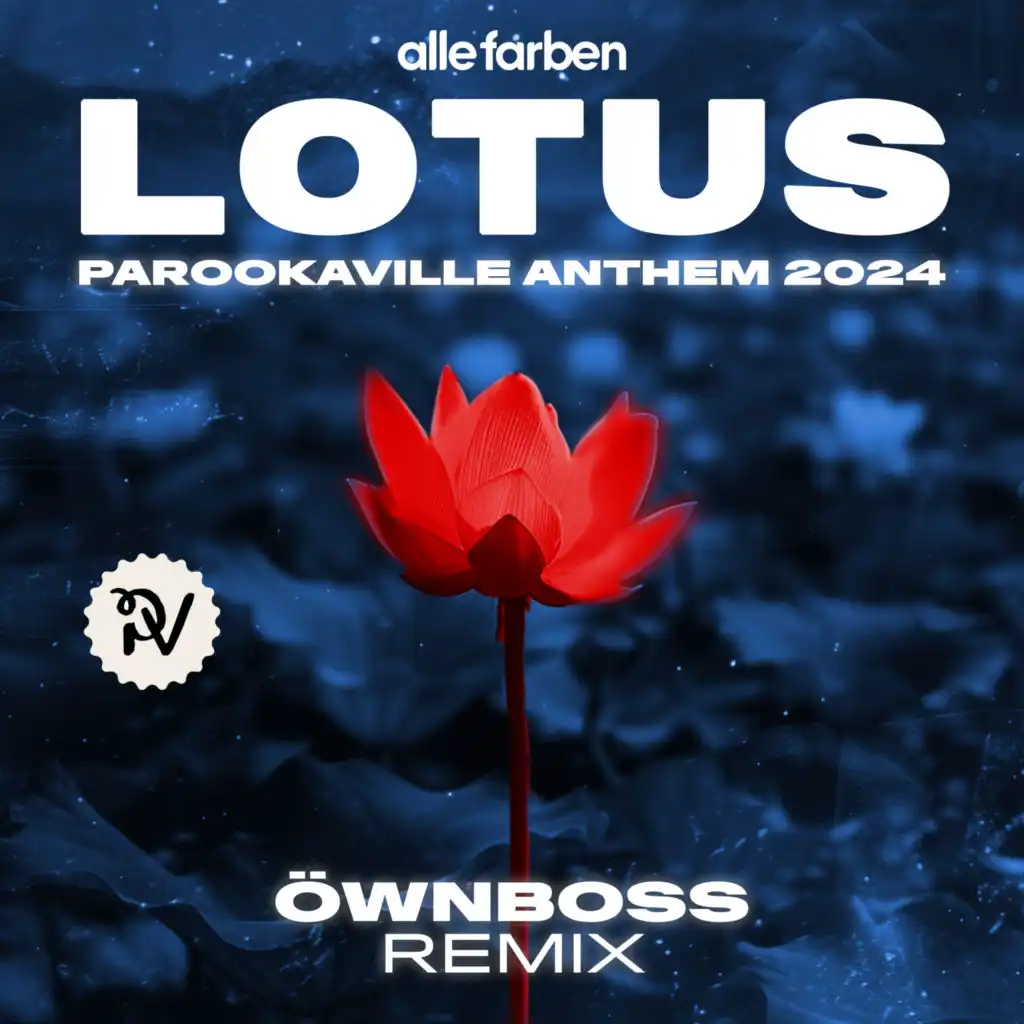 Lotus (PAROOKAVILLE Anthem 2024) [Öwnboss Remix]