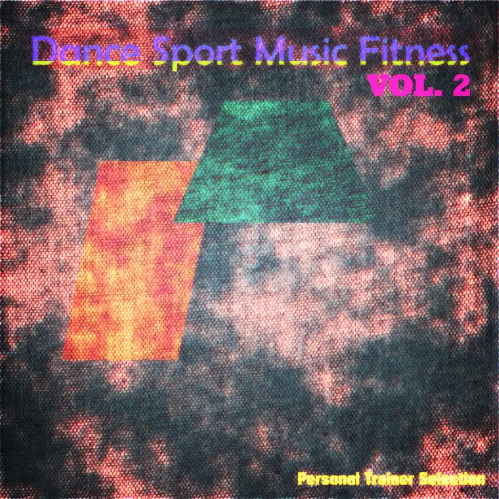 Dance Sport Music Fitness, Vol. 2 (More Tahn 3 Hours of Music for Running and Workout the Very Best for Fitness)
