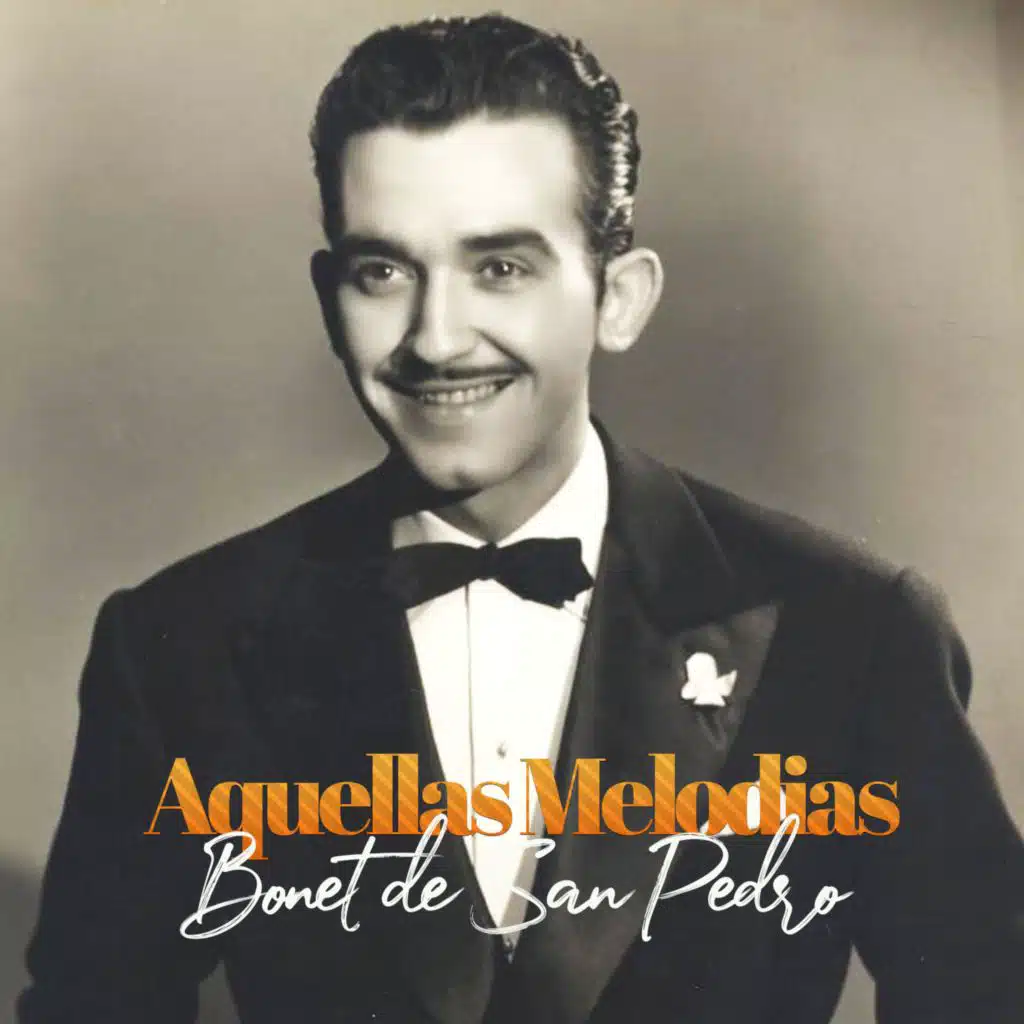 Aquellas Melodias, Bonet de San Pedro