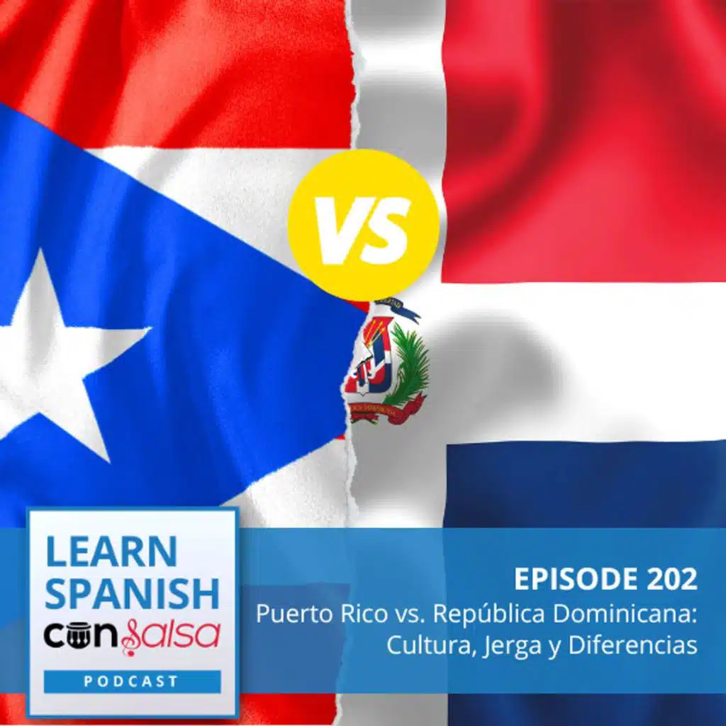 Puerto Rico vs. República Dominicana: Cultura, Jerga y Diferencias ♫ 202