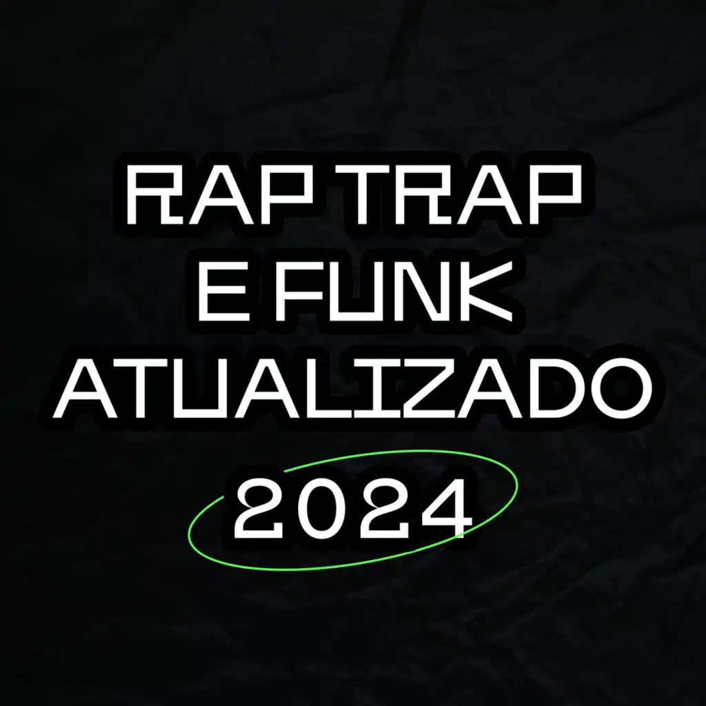 Rap Trap e Funk ATUALIZADO 2024