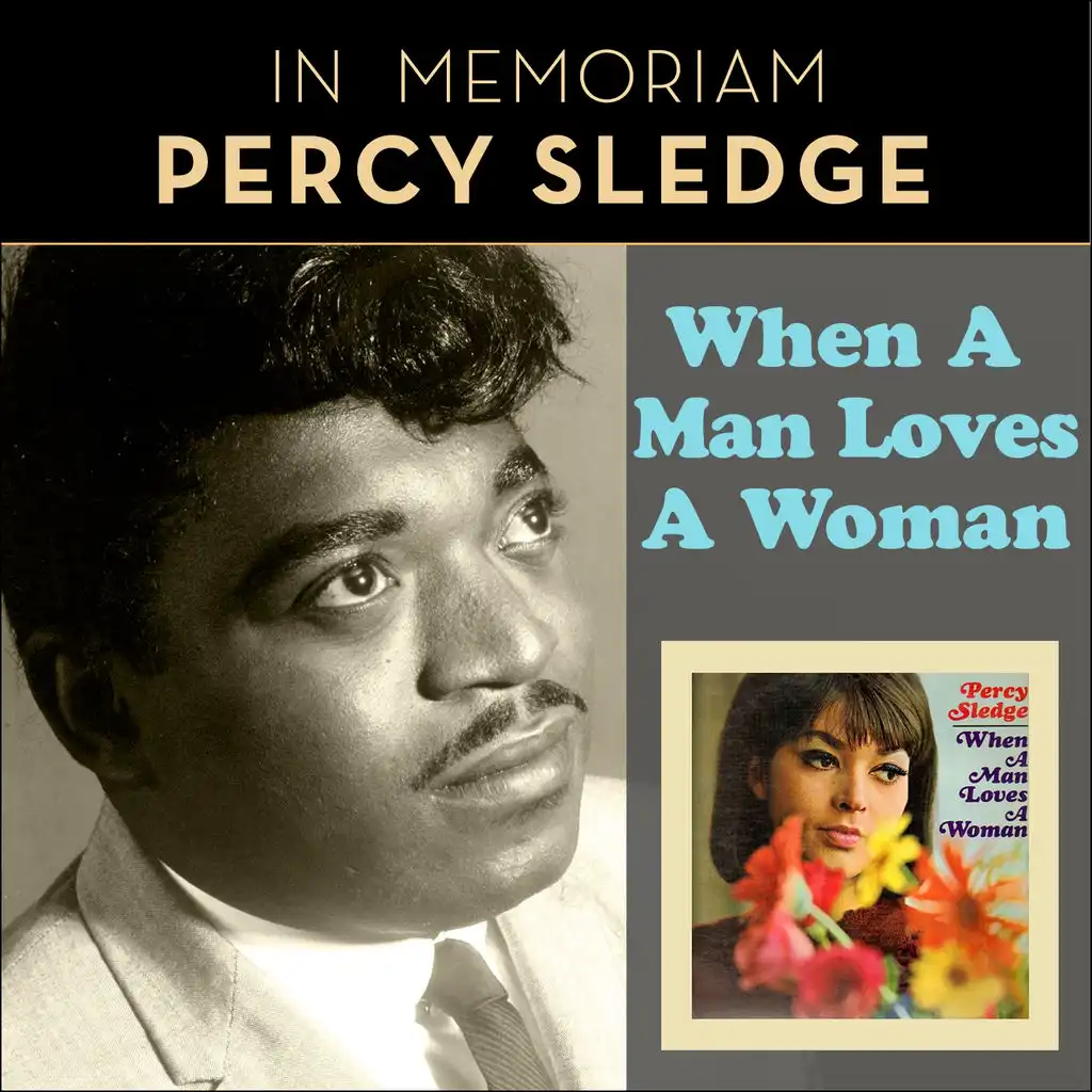 When A Man Loves A Woman (In Memoriam Percy Sledge) (Original Album plus Bonus Tracks)