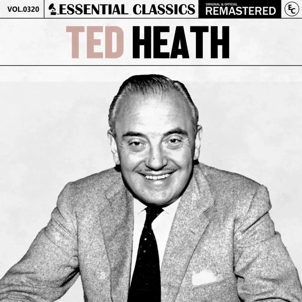 Essential Classics, Vol. 320: Ted Heath