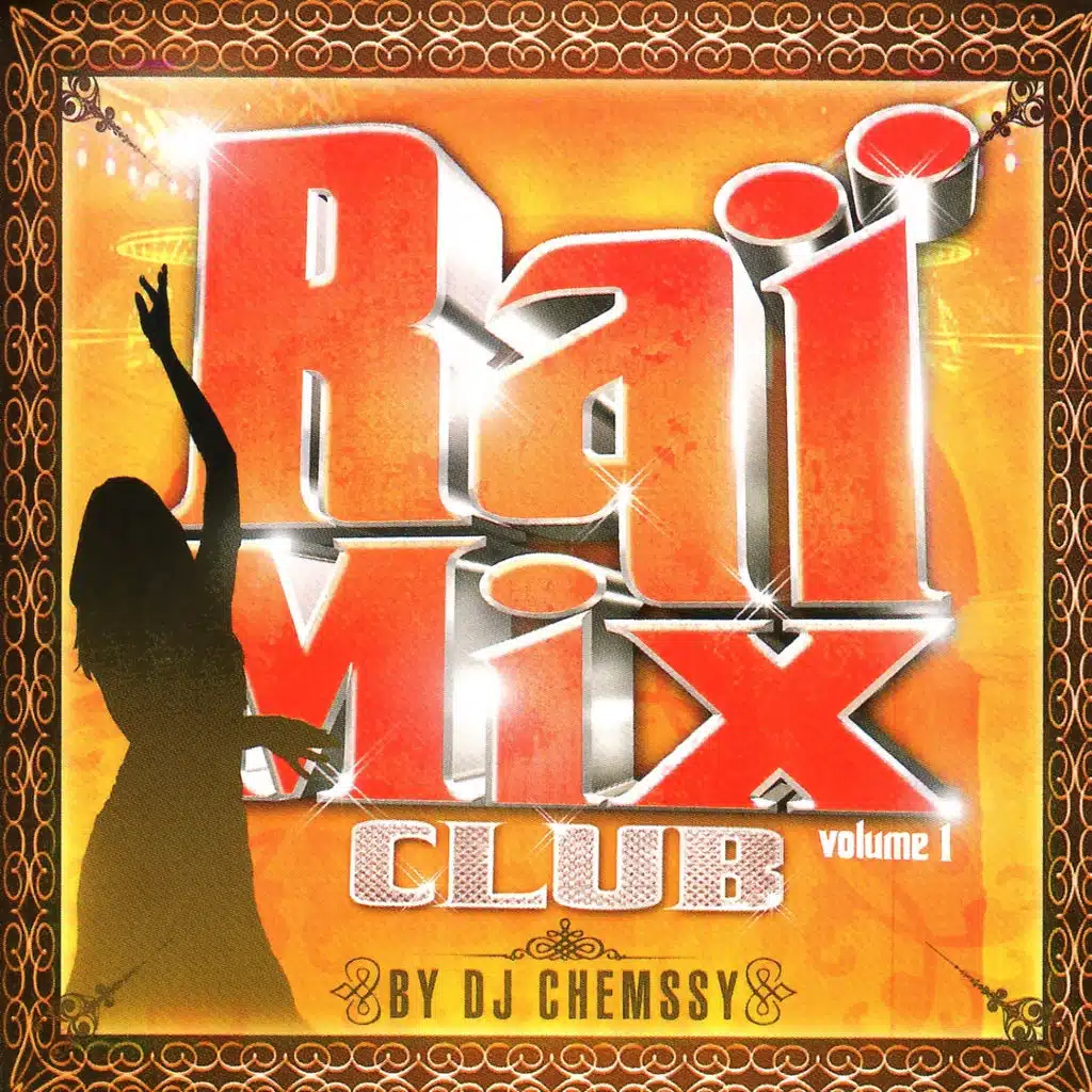 Raï Mix Club, Vol. 1 (Mixed By DJ Chemssy)