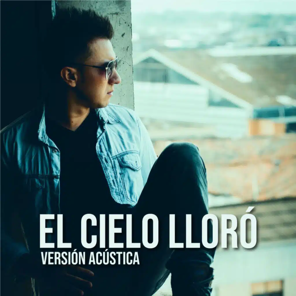 El Cielo Lloró (Acústico)