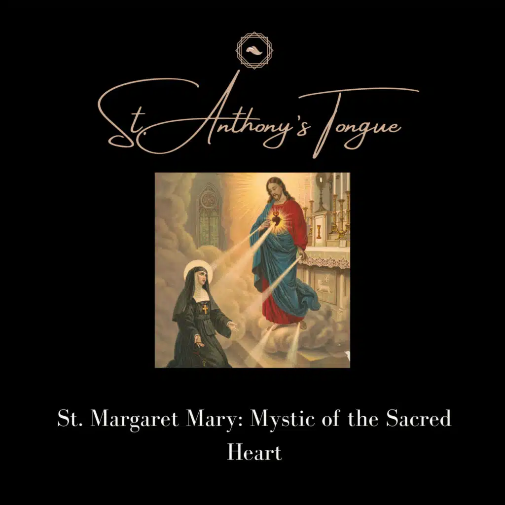 St. Margaret Mary Alacoque: Mystic of the Sacred Heart