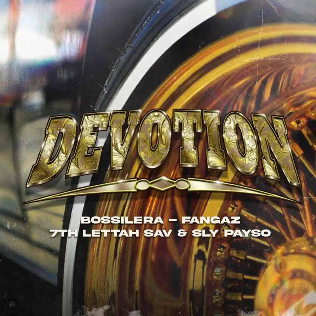 Devotion (feat. Fangaz, 7th Lettah Sav & Sly Payso)