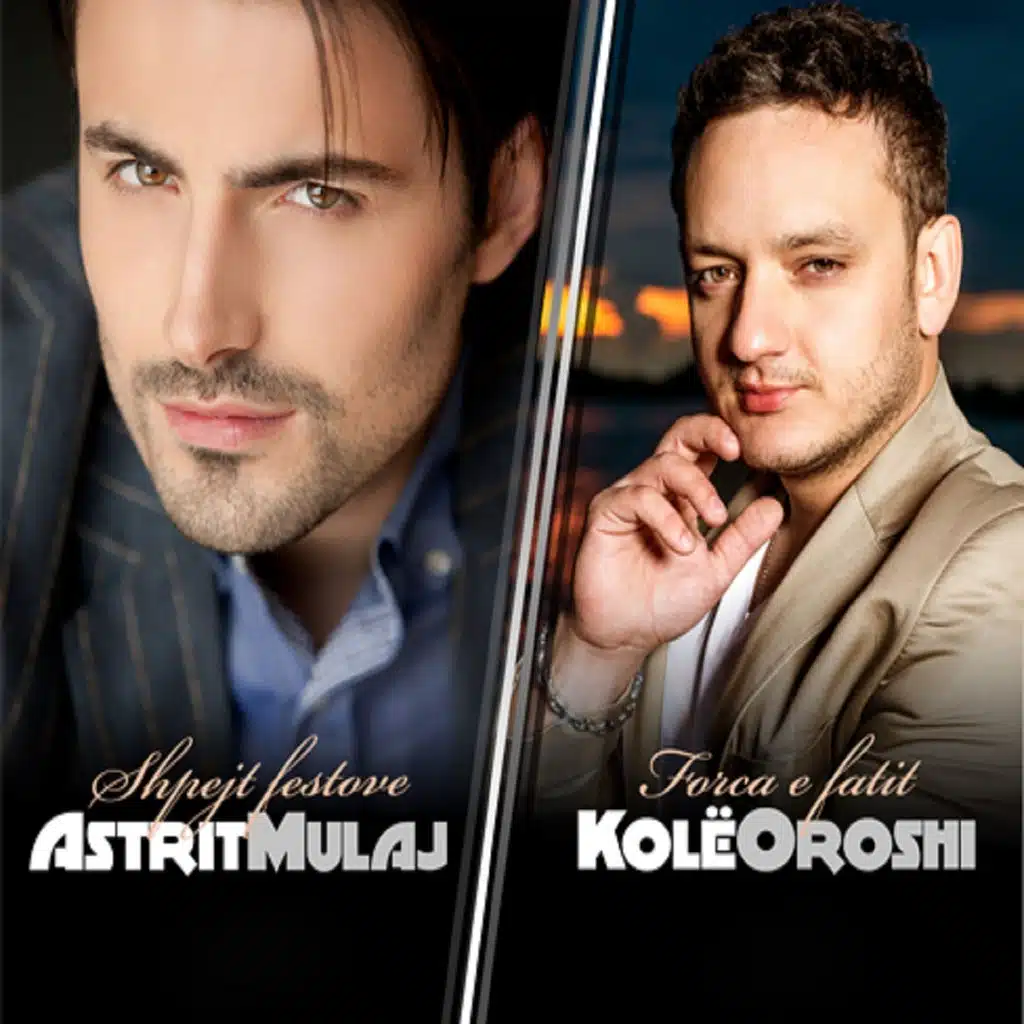 Astrit Mulaj & Kolë Oroshi