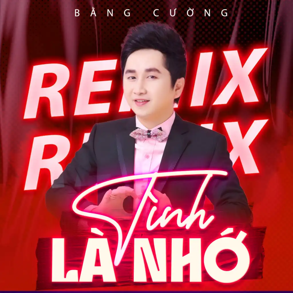 Tình Là Nhớ (Remix)