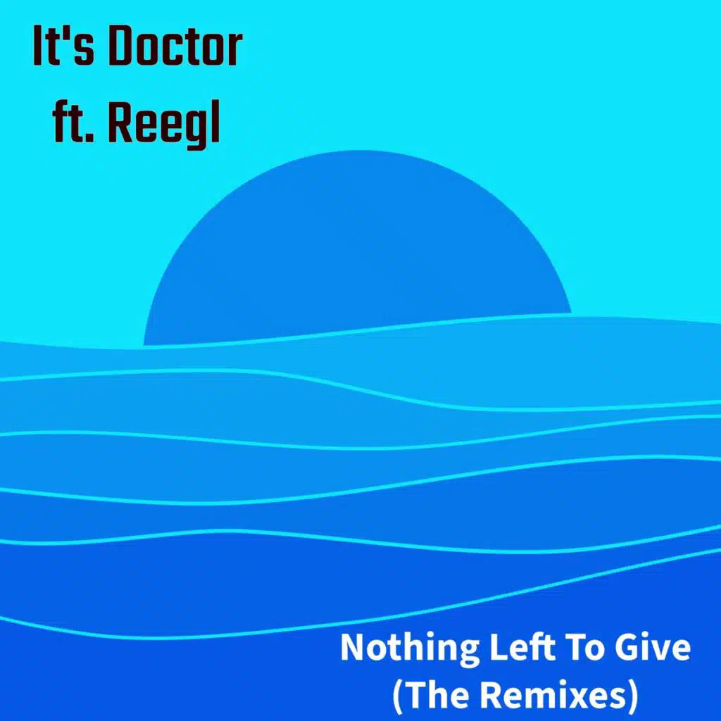 Nothing Left to Give (The Remixes) [feat. Reegl]