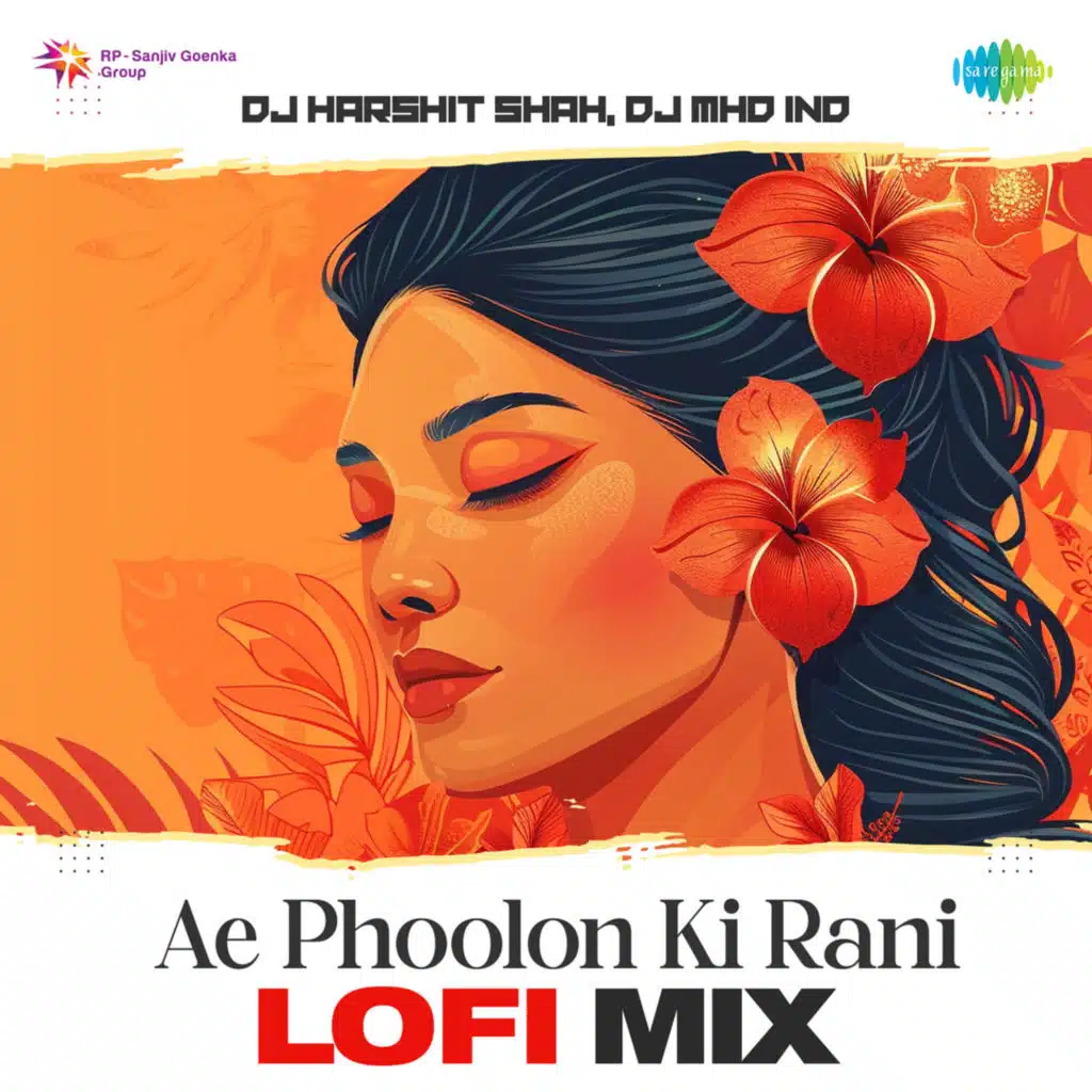 Ae Phoolon Ki Rani (Lofi Mix) [feat. DJ Harshit Shah & DJ MHD IND]