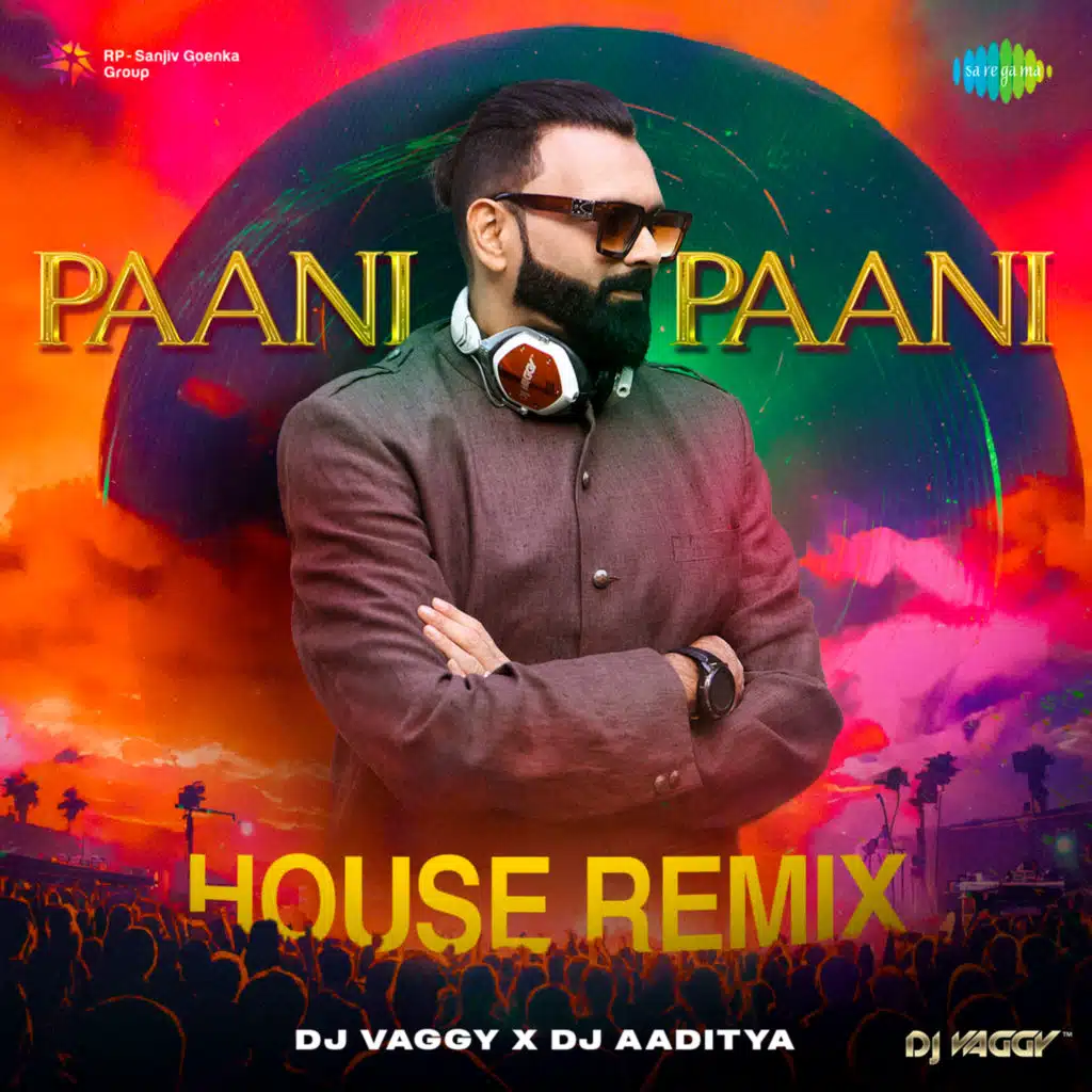 Paani Paani (House Remix) [feat. DJ Vaggy & DJ Aaditya]