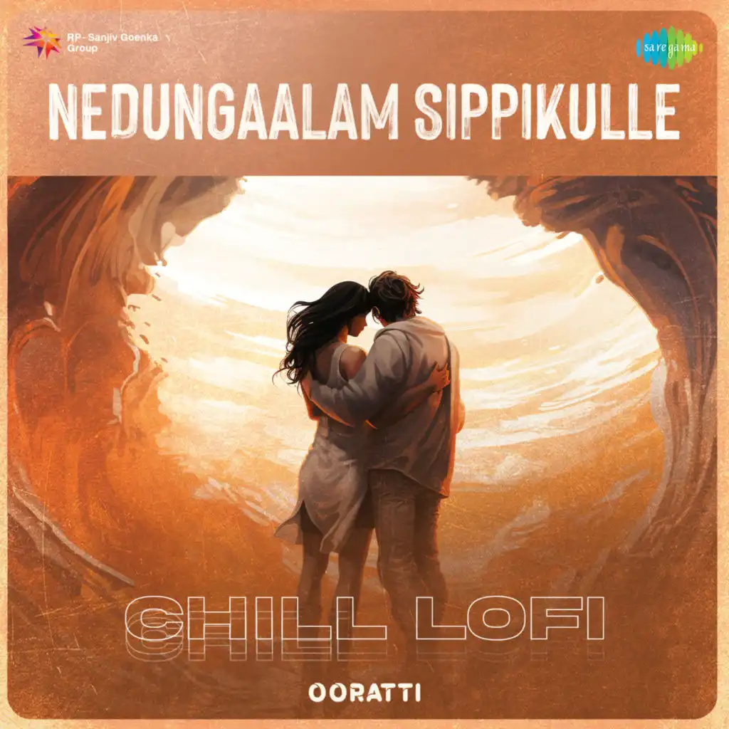 Nedungaalam Sippikulle (Chill Lofi)