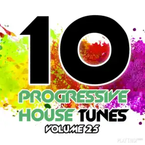 10 Progressive House Tunes, Vol. 25