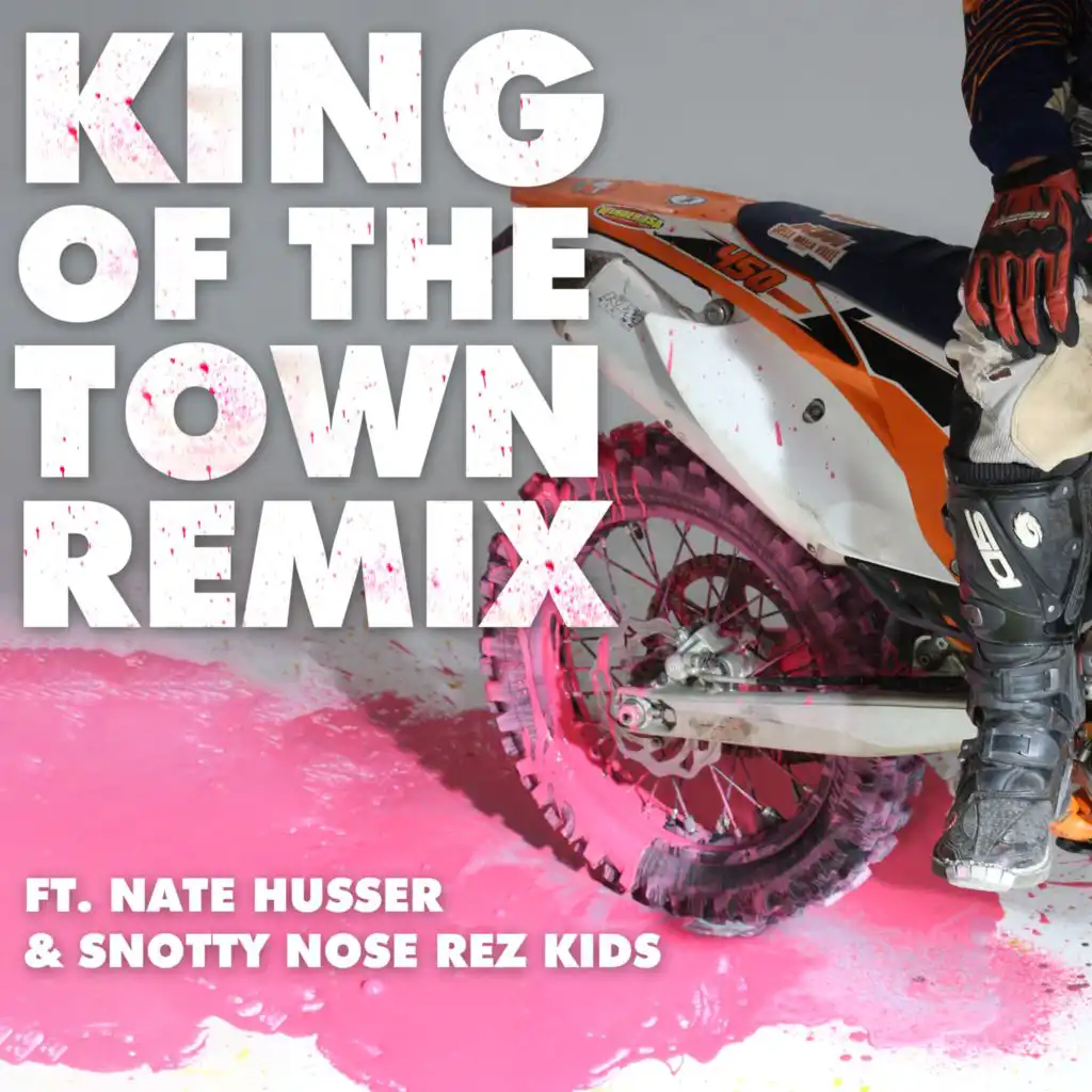 KING OF THE TOWN (Remix) [feat. Nate Husser & Snotty Nose Rez Kids]