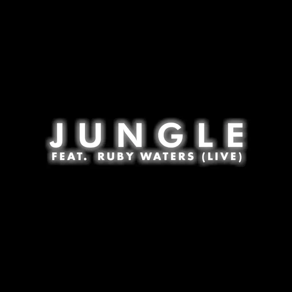 JUNGLE (LIVE) [feat. Ruby Waters]