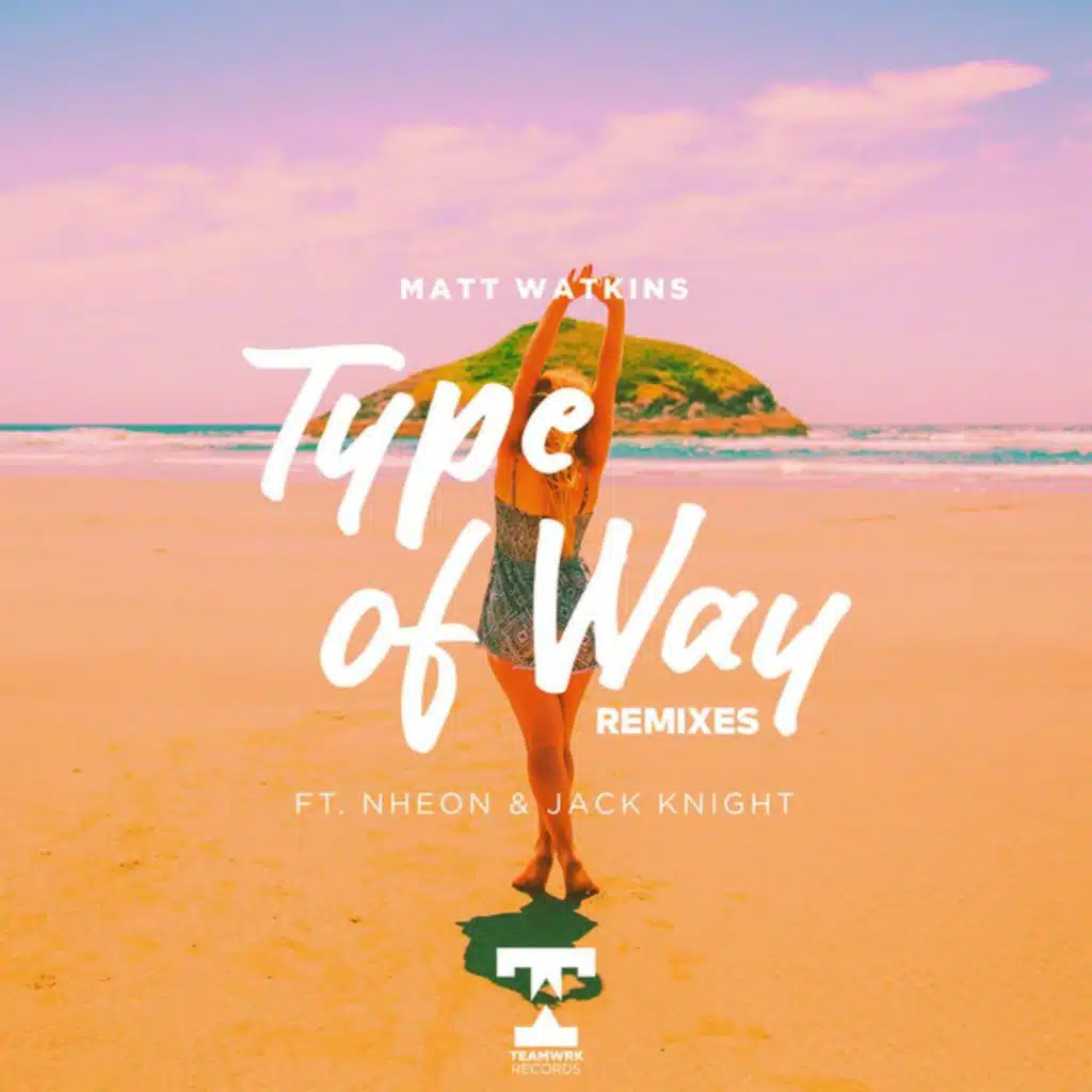 Type Of Way (Remixes) [feat. Nheon & Jack Knight]