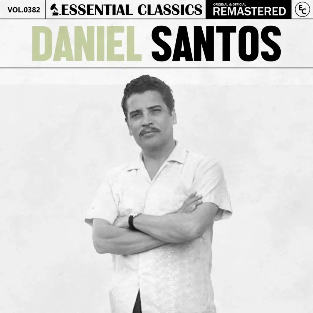 Essential Classics, Vol. 382: Daniel Santos