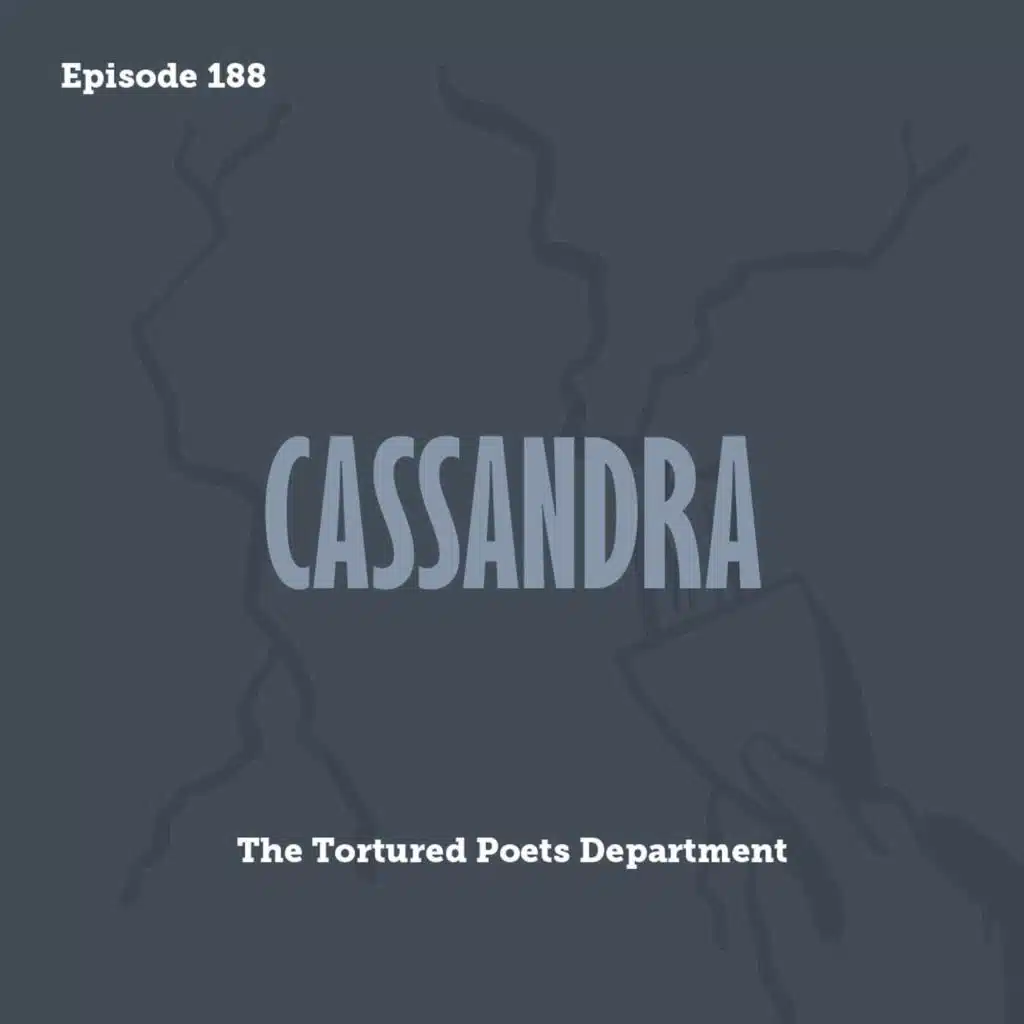 Tay to Z Episode 188: Cassandra