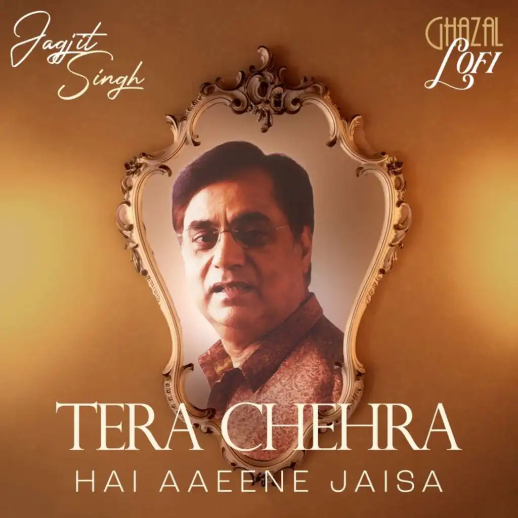 Tera Chehra Hai Aaeene Jaisa (Ghazal Lofi)