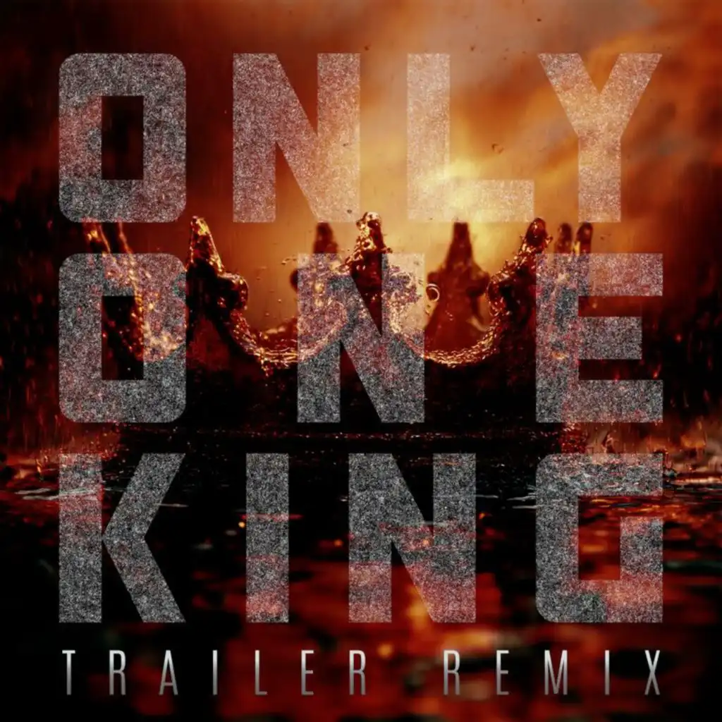 Only One King (Trailer Remix)