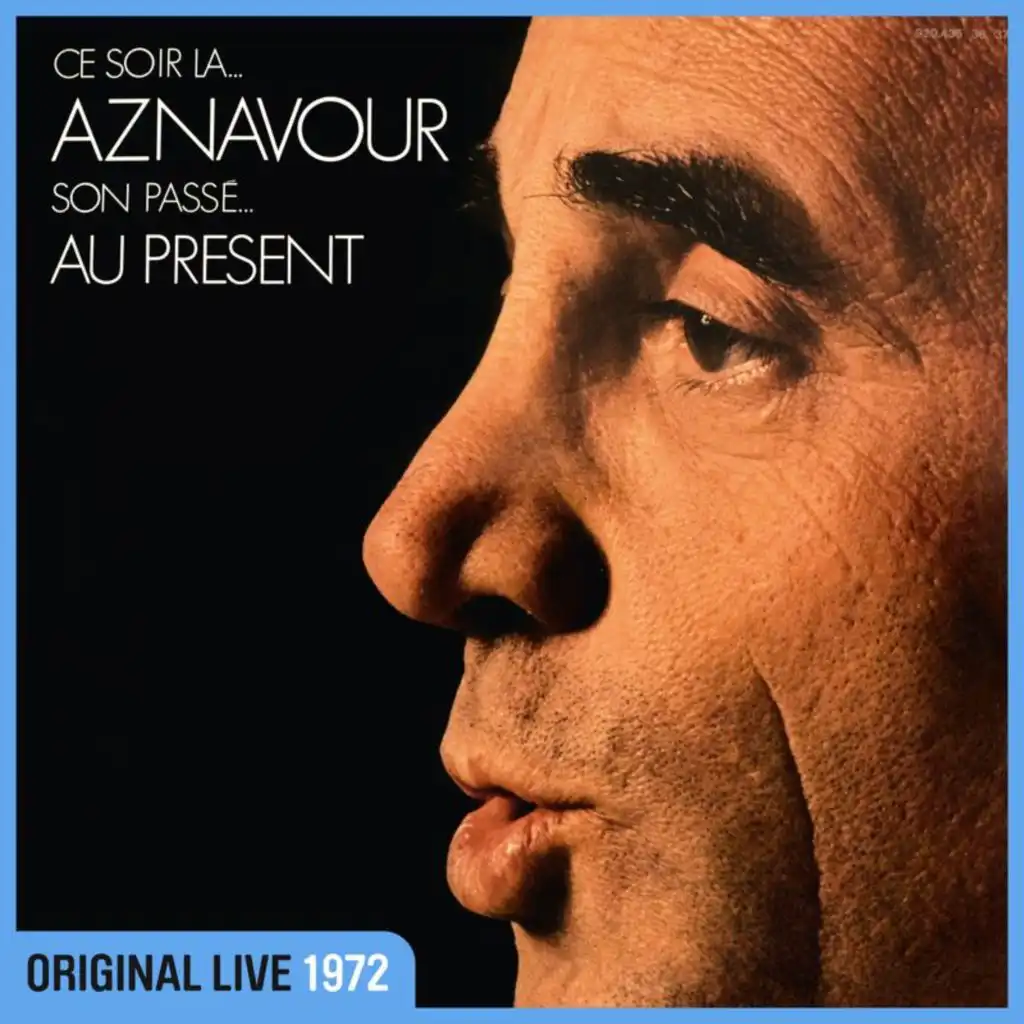 Aznavour son passé au présent (Live à l'Olympia / 1972)