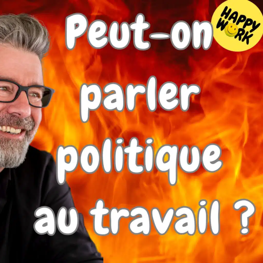 #1580 - Peut-on parler politique au travail ?