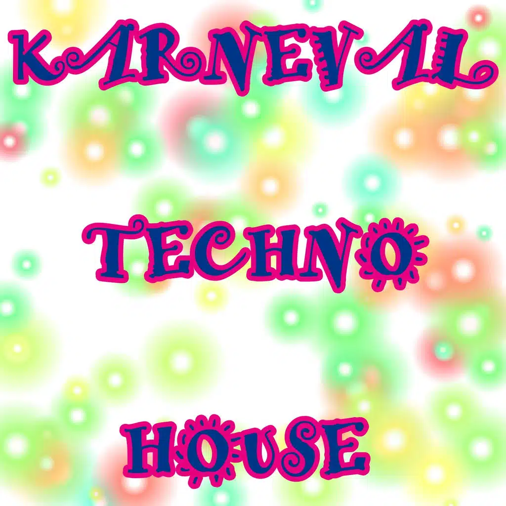 KARNEVAL TECHNO HOUSE