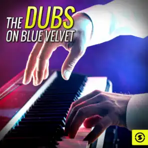 The Dubs on Blue Velvet