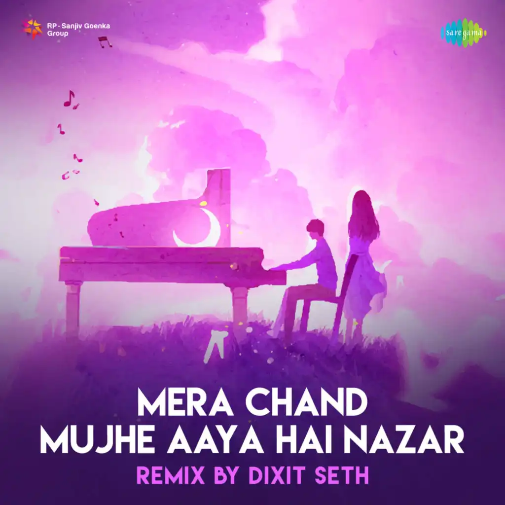 Mera Chand Mujhe Aaya Hai Nazar (Remix) [feat. Dixit Seth]