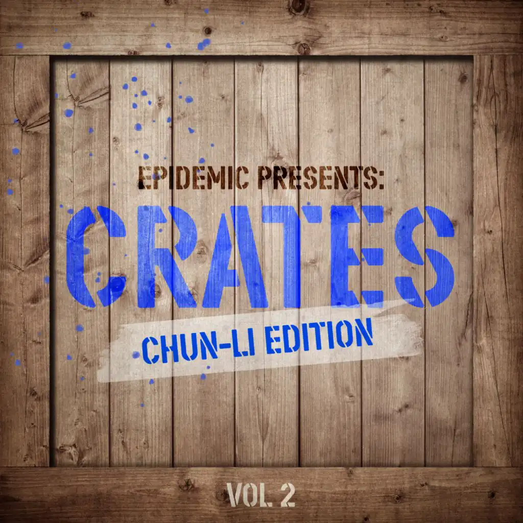 Epidemic Presents: Crates (Chun-Li Edition) (Vol. 2)