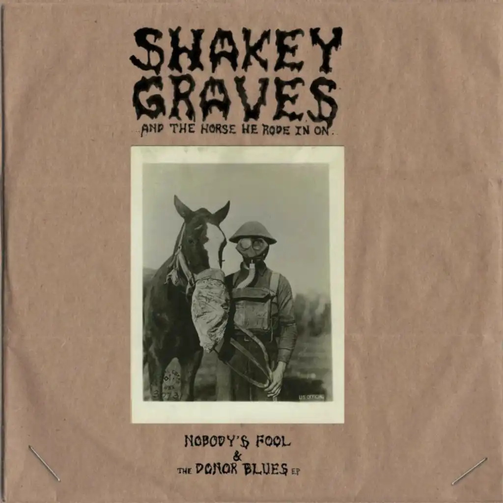 Shakey Graves And The Horse He Rode In On (Nobody's Fool & The Donor Blues EP)